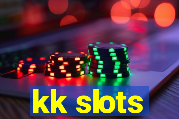 kk slots